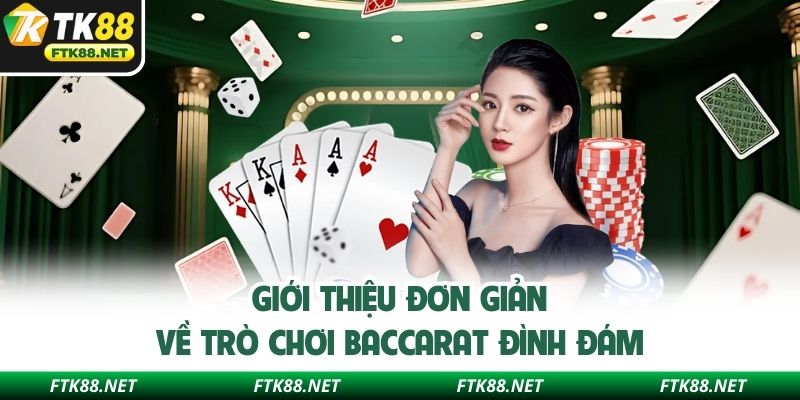 Giới thiệu thông tin khái quát về trò baccarat đình đám