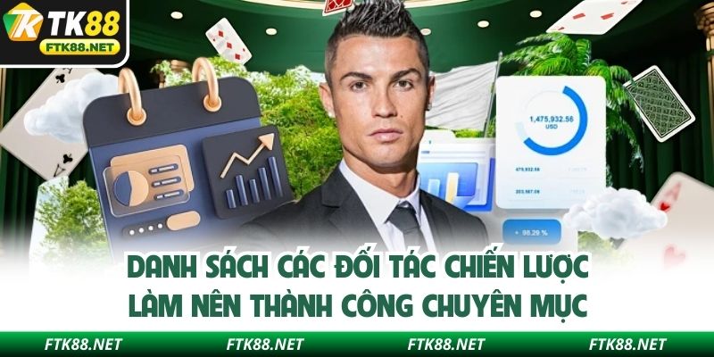 Danh sách các đối tác chiến lược làm nên thành công chuyên mục